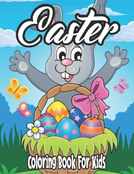 Easter Coloring Book for Kids: Kids Easter Coloring Book, Easter Coloring Books for Toddlers