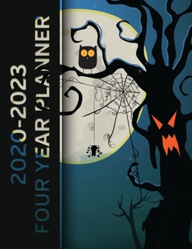 Spooky Halloween Full Moon Haunted Tree 2019 2020 - 2023 Four Year Planner: Monthly Calendar, Notebook and More!