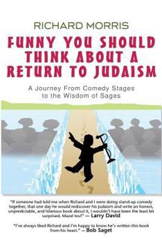 Paperback Funny You Should Think About a Return to Judaism: A Journey From Comedy Stages to the Wisdom of Sages Book