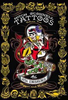 Mitch O'Connell Tattoos Volume Two: 251 Designs, Bigger and Better! - Book #2 of the Mitch O'Connell Tattoos