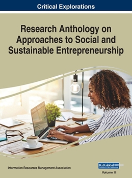 Hardcover Research Anthology on Approaches to Social and Sustainable Entrepreneurship, VOL 3 Book