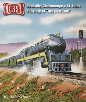 Hardcover Nashville, Chattanooga & St. Louis: A History of "The Dixie Line" Book