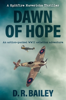 Dawn of Hope: An Action-packed Wwii Aviation Adventure, Library Edition - Book #1 of the Spitfire Mavericks