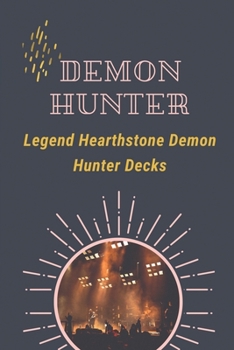 Paperback Demon Hunter: Legend Hearthstone Demon Hunter Decks: Tales Of Demon Hunter Book