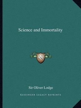 Science and Immortality (Classic Reprint)