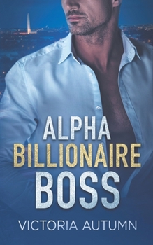 Paperback Alpha Billionaire Boss: An Enemies to Lovers Age Gap Romance Book