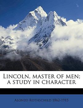 Paperback Lincoln, master of men; a study in character Volume 1 Book