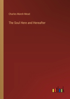 Paperback The Soul Here and Hereafter Book