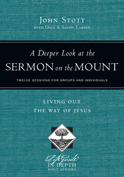 Paperback A Deeper Look at the Sermon on the Mount: Living Out the Way of Jesus Book