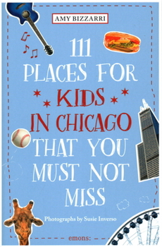 Paperback 111 Places for Kids in Chicago You Must Not Miss Book