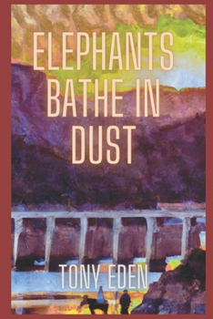 Paperback Elephants Bathe in Dust Book