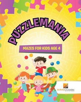 Paperback Puzzlemania: Mazes for Kids Age 4 Book