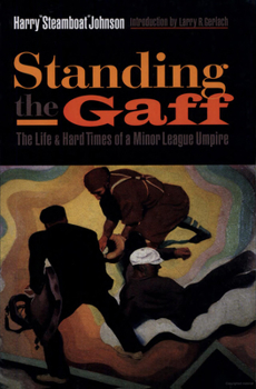 Paperback Standing the Gaff: The Life and Hard Times of a Minor League Umpire Book