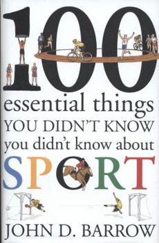 Hardcover 100 Essential Things You Didn't Know You Didn't Know about Sport Book