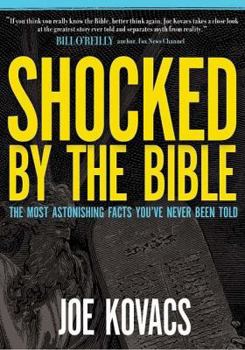 Hardcover Shocked by the Bible: The Most Astonishing Facts You've Never Been Told Book