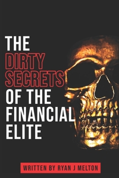 Paperback The Dirty Secrets of the Financial Elite Book