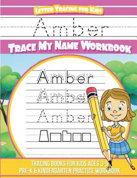Paperback Amber Letter Tracing for Kids Trace my Name Workbook: Tracing Books for Kids ages 3 - 5 Pre-K & Kindergarten Practice Workbook Book