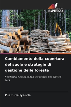 Cambiamento della copertura del suolo e strategie di gestione delle foreste