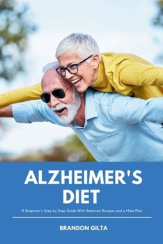Paperback Alzheimer's Diet: A Beginner's Step-by-Step Guide With Recipes and a Meal Plan Book