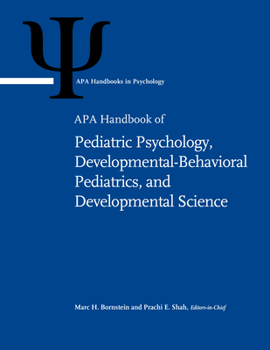 APA Handbook of Pediatric Psychology, Developmental-Behavioral Pediatrics, and Developmental Science
