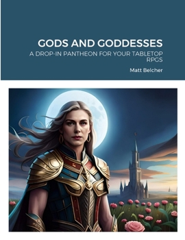 Paperback Gods and Goddesses: A Drop-In Pantheon for Your Tabletop Rpgs Book