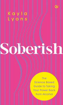 Paperback Soberish: The Science-Based Guide to Taking Your Power Back from Alcohol Book