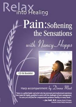 Audio CD Pain: Softening the Sensations (Relax into Healing Series) Book