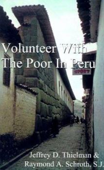 Paperback Volunteer with the Poor in Peru Book