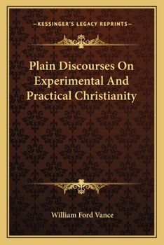 Paperback Plain Discourses On Experimental And Practical Christianity Book