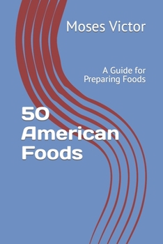 Paperback 50 American Foods: A Guide for Preparing Foods Book