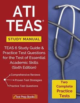 Paperback ATI TEAS Study Manual: TEAS 6 Study Guide & Practice Test Questions for the Test of Essential Academic Skills (Sixth Edition) Book