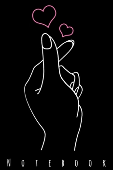 Notebook: K-Pop Heart Hand Symbol Notebook To Write In For School Work Planner Journal Diary To Do List Log Book Gift