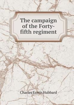 Paperback The campaign of the Forty-fifth regiment Book