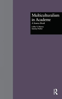Multiculturalism in Academe: A Source Book (Garland Reference Library of Social Science)