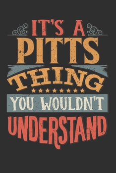 It's A Pitts You Wouldn't Understand: Want To Create An Emotional Moment For A Pitts Family Member ? Show The Pitts's You Care With This Personal ... Surname Planner Calendar Notebook Journal