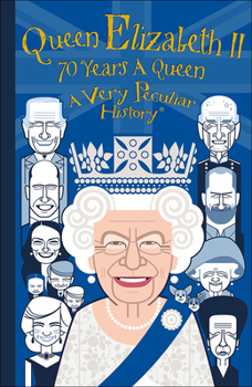 Paperback Queen Elizabeth II: A Very Peculiar History(r) Book