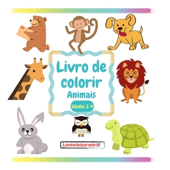 Paperback Livro para colorir Animais: Livros para colorir para crianças Livro para colorir para crianças de 2-4 anos Livro de colorir para crianças de tenra [Portuguese] Book