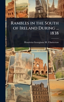 Hardcover Rambles in the South of Ireland During ... 1838 Book