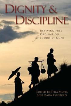 Paperback Dignity & Discipline: Reviving Full Ordination for Buddhist Nuns Book