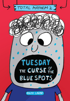 Tuesday - The Curse of the Blue Spots