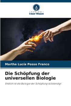 Die Schöpfung der universellen Biologie: Endlich ist die Biologie der Schöpfung vollständig! (German Edition)