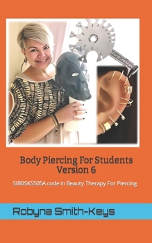 Paperback Body Piercing For Students Version 6: SIBBSKS505A code in Beauty Therapy For Piercing Book