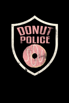 Paperback Donut Police: College Ruled Lined Writing Notebook Journal, 6x9, 120 Pages Book