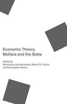 Hardcover Economic Theory, Welfare, and the State: Essays in Honour of John C. Weldon Book