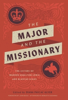 Paperback The Major and the Missionary: The Letters of Warren Hamilton Lewis and Blanche Biggs Book
