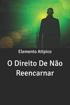 Paperback O Direito De Não Reencarnar [Portuguese] Book