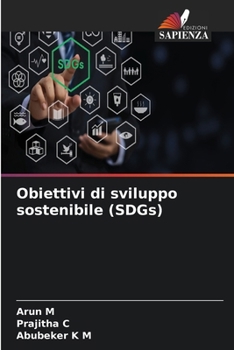 Obiettivi di sviluppo sostenibile (SDGs) (Italian Edition)