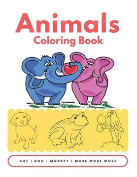 Paperback ANIMALS coloring book: cat - dog - monkey - more more more Book