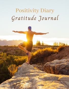 Paperback Positivity Diary and Gratitude Journal: Only Positive Thoughts Happy Memories What I'm Loving about Life Book