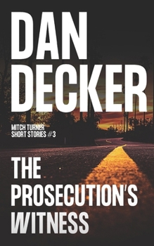 The Prosecution’s Witness - Book #3 of the Mitch Turner Short Stories